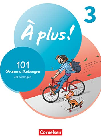 À plus ! Neubearbeitung - Französisch als 1. und 2. Fremdsprache - Ausgabe ab 2020 - Band 3: 101 Grammatikübungen - Mit Lösungen online