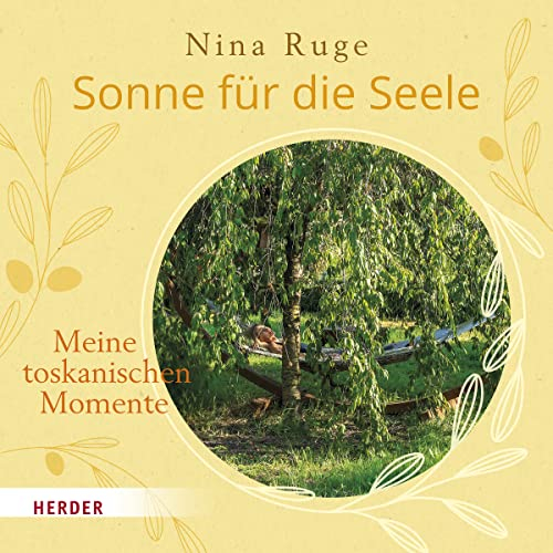 Sonne für die Seele: Meine toskanischen Momente