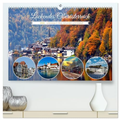Lockendes Oberösterreich (hochwertiger Premium Wandkalender 2026 DIN A2 quer), Kunstdruck in Hochglanz: Attraktive Highlights in Oberösterreich (CALVENDO Orte)