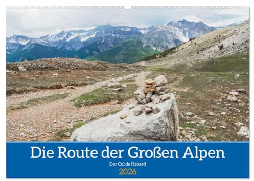 Die Route der Großen Alpen, der Col de l'Izoard (Wandkalender 2026 DIN A2 quer), CALVENDO Monatskalender: Entdeckung der Alpen, der Col de l'Izoard (CALVENDO Natur)