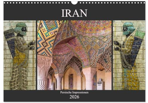Iran - Persische Impressionen (Wandkalender 2026 DIN A3 quer), CALVENDO Monatskalender: Persien, Zauber des Orients (CALVENDO Orte)
