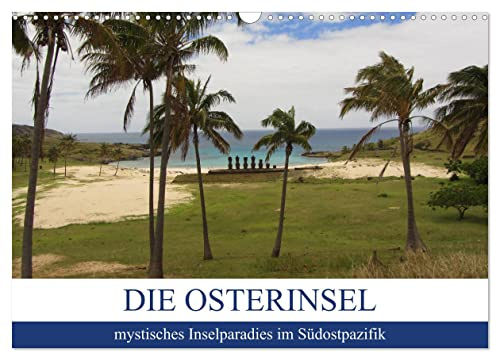 Die Osterinsel - mystisches Inselparadies im Südostpazifik (Wandkalender 2026 DIN A3 quer), CALVENDO Monatskalender: Die isolierteste Insel der Welt ... eine einzigartige Landschaft. (CALVENDO Orte)