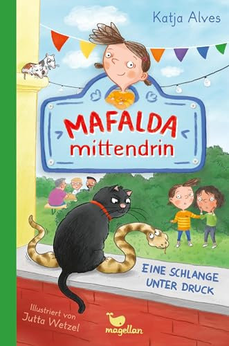 Mafalda mittendrin - Eine Schlange unter Druck: Band 4 der witzigen Kinderbuchreihe zum ersten Selbstlesen ab 8 Jahren