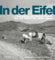 In der Eifel: Fotografien von Heinrich Pieroth aus den 1920er bis 1950er Jahren