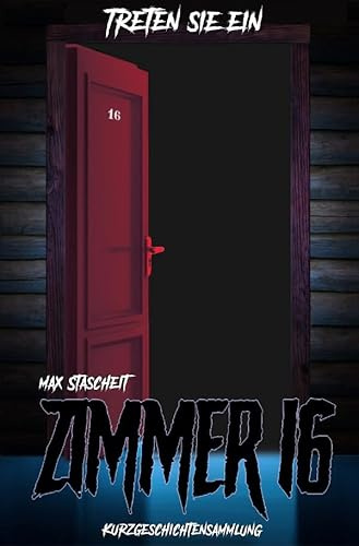 Zimmer 16: Horrorkurzgeschichten