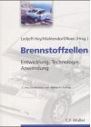 Brennstoffzellen: Entwicklung-Technologie-Anwendung (Energietechnik)