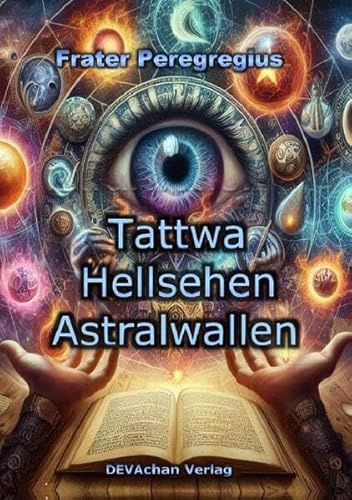Tattwa, Hellsehen, Astralwallen: DE