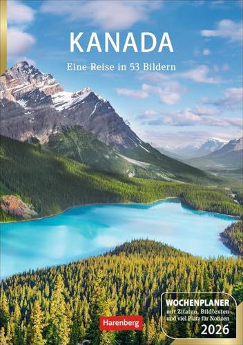Kanada Wochenplaner 2026 - Eine Reise in 53 Bildern: Die Schönheit kanadischer Landschaften, gepaart mit Zitaten in einem praktischen Terminkalender. ... zum Eintragen (Wochenplaner Harenberg)