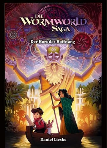 Die Wormworld Saga 02: Der Hort der Hoffnung