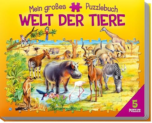 Mein großes Puzzlebuch Welt der Tiere: Mit 5 Puzzles