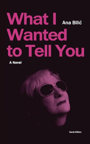 What I Wanted to Tell You: A Novel