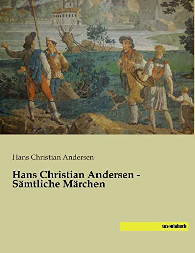 Hans Christian Andersen - Saemtliche Maerchen