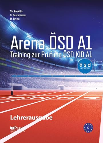 Arena ÖSD A1: Lehrerausgabe: Training zur Prüfung ÖSD KID A1
