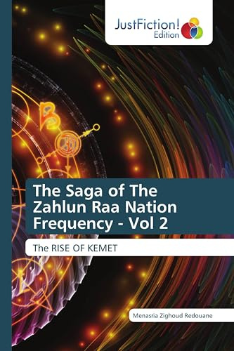 The Saga of The Zahlun Raa Nation Frequency - Vol 2: The RISE OF KEMET