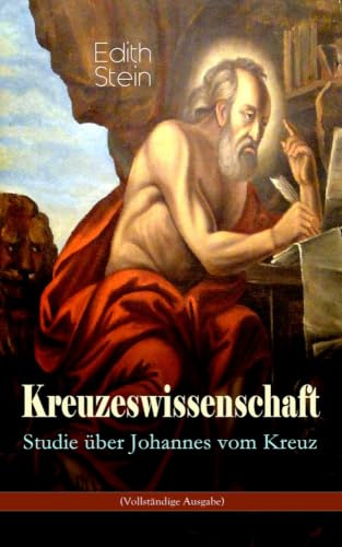 Kreuzeswissenschaft - Studie über Johannes vom Kreuz