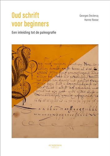 Oud schrift voor beginners: een inleiding tot de paleografie