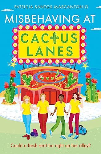 Misbehaving at Cactus Lanes: Laugh out loud with this heartwarming novel that blends humourous fiction and romance over 60!