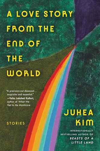 A Love Story from the End of the World: Stories