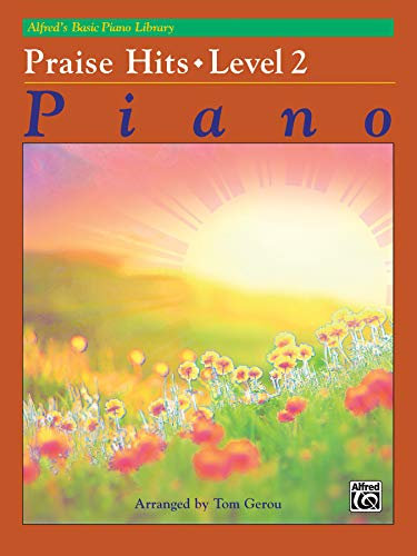 Alfred's Basic Piano Course: Praise Hits, Level 2 | Piano | Book (Alfred's Basic Piano Library, Band 2)