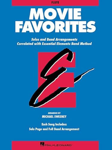Movie Favorites: Flute: Solos and Band Arrangements Correlated with Essential Elements Band Method