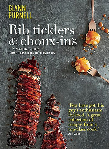 Rib Ticklers and Choux-ins: 110 Sensational Recipes, from Steaks & Bakes to Cheesecakes