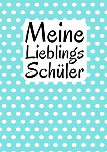 Meine Lieblingsschüler: Erinnerungsalbum an die Lieblingsklasse I Abschiedsgeschenk für Klassenlehrer/ Lehrerin I gepunktet