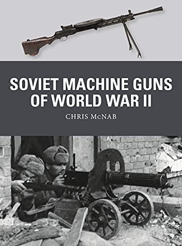 Soviet Machine Guns of World War II: 81 (Weapon)