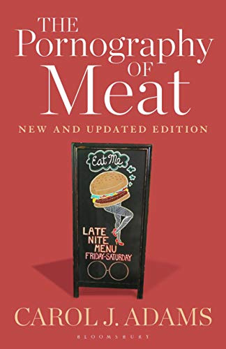 Pornography of Meat: New and Updated Edition, The