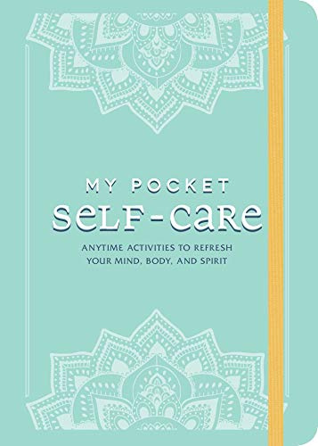 My Pocket Self-Care: Anytime Activities to Refresh Your Mind, Body, and Spirit (My Pocket Gift Book Series)