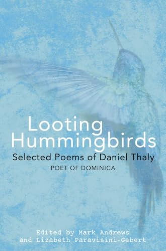 Looting Hummingbirds: Selected poems of Daniel Thaly