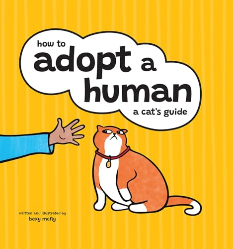 How to Adopt a Human: A Cat's Guide