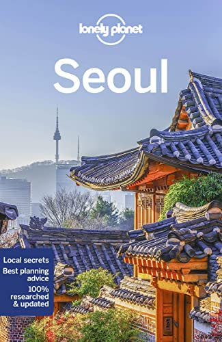 Lonely Planet Seoul: Lonely Planet's most comprehensive guide to the city (Lonely Planet Travel Guide)