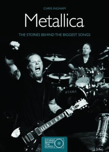 Metallica: The Stories behind Every Metallica Song