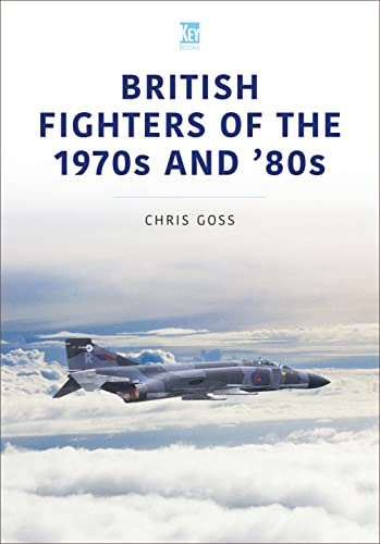 British Fighters of the 1970s and '80s (Historic Military Aircraft Series)