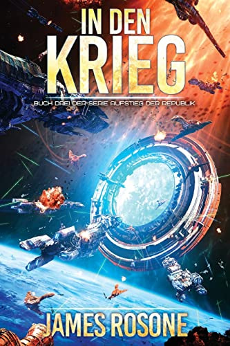 In Den Krieg (Aufstieg der Republik, Band 3)