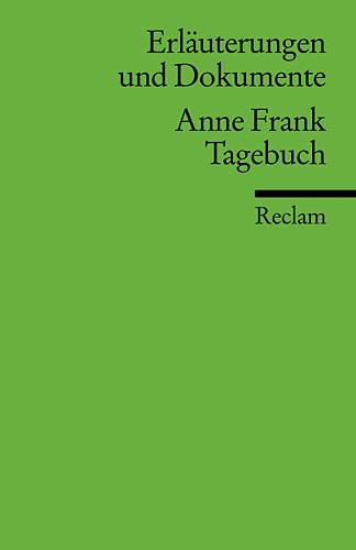 Erläuterungen und Dokumente zu Anne Frank: Tagebuch (Reclams Universal-Bibliothek)