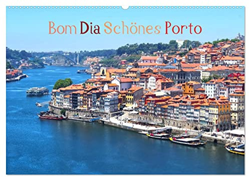 Bom Dia Schönes Porto (Wandkalender 2026 DIN A2 quer), CALVENDO Monatskalender: Eine Reise nach Porto im Norden von Portugal (CALVENDO Orte)