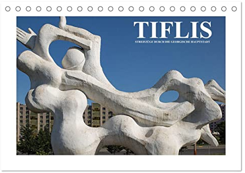 Tiflis - Streifzüge durch die georgische Hauptstadt (Tischkalender 2026 DIN A5 quer), CALVENDO Monatskalender: Der Kalender zeigt 13 ausgewählte ... im südlichen Kaukasus. (CALVENDO Orte)