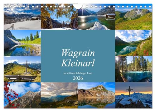Wagrain Kleinarl im schönen Salzburger Land (Wandkalender 2026 DIN A4 quer), CALVENDO Monatskalender: Schöne imposante Plätze in Wagrain und Kleinarl (CALVENDO Natur)