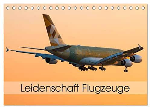 Leidenschaft Flugzeuge (Tischkalender 2026 DIN A5 quer), CALVENDO Monatskalender: Atemberaubende Aufnahmen aus der Welt des Fliegens. (CALVENDO Mobilitaet)