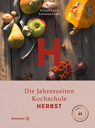 Herbst - Die Jahreszeiten-Kochschule: Entdecke die Vielfalt der österreichischen Küche mit Kürbis, Kartoffeln, Wild und selbstgebackenem Brot. Perfekt für Kochbegeisterte und als Geschenk!