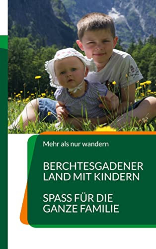 Berchtesgadener Land mit Kindern: Spass für die ganze Familie