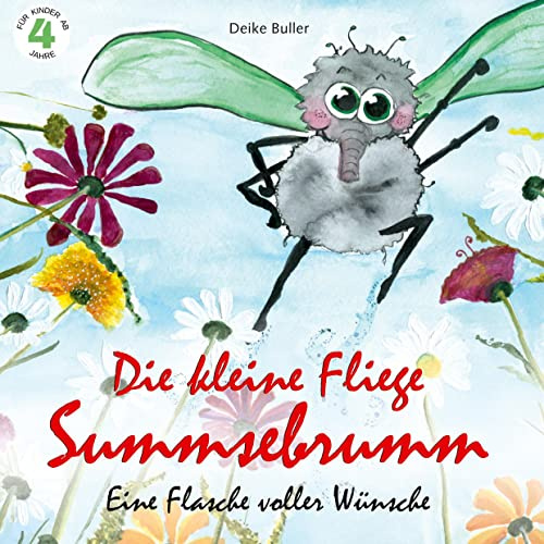 Die kleine Fliege Summsebrumm: Eine Flasche voller Wünsche