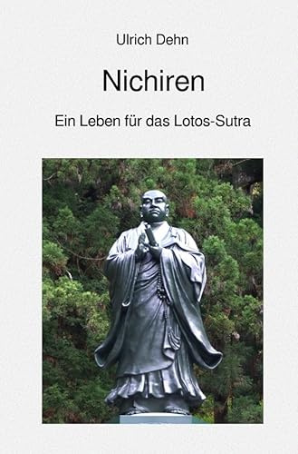 Nichiren: Ein Leben für das Lotos-Sutra