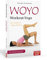 WOYO – Workout Yoga: Das moderne Yoga-Training - Jetzt neu mit Blick unter die Haut und zusätzlichen Anatomie-Infos