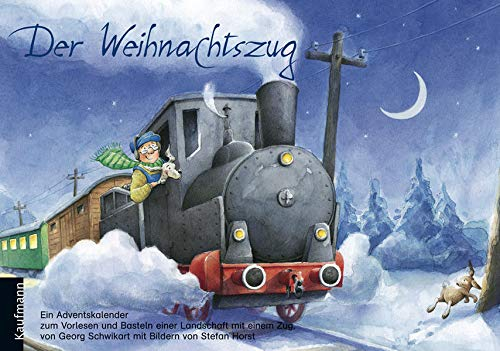 Der Weihnachtszug. Ein Adventskalender zum Vorlesen und Basteln einer Landschaft mit einem Zug (Adventskalender mit Geschichten für Kinder: Ein Buch zum Vorlesen und Basteln)