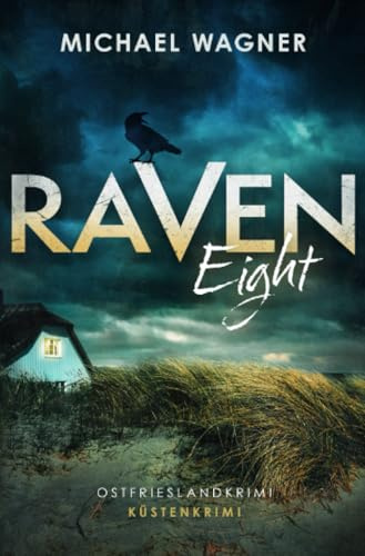 Raven Eight - Ostfrieslandkrimi (Ravens achter Fall): Ostfrieslandkrimi