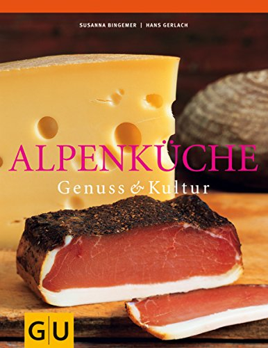 Alpenküche: Genuss und Kultur (Kochen international)