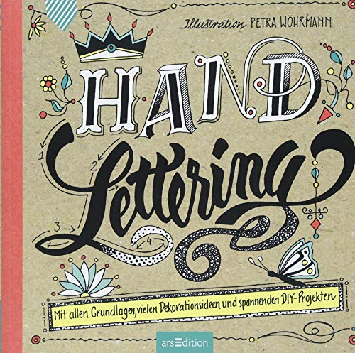 Handlettering: Mit allen Grundlagen, vielen Dekorationsideen und spannenden DIY-Projekten (Malprodukte für Erwachsene)