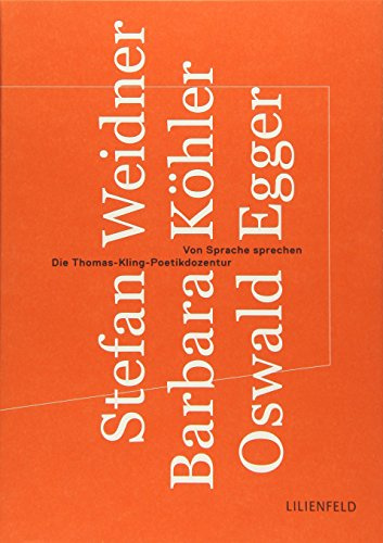 Von Sprache sprechen: Die Thomas-Kling-Poetikdozentur (Schriftenreihe der Kunststiftung NRW: Literatur)